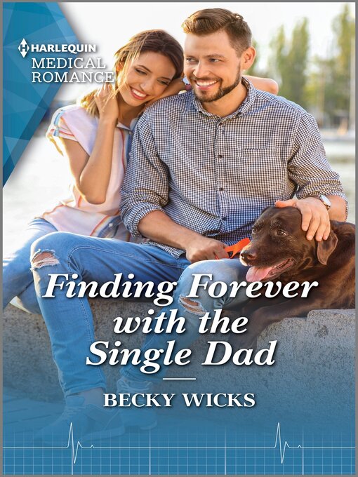 Title details for Finding Forever with the Single Dad by Becky Wicks - Available